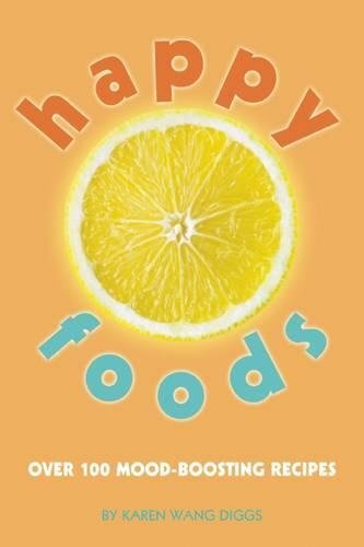 Happy Foods: Over 100 Mood-Boosting Recipes